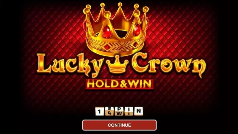 Introduction Screen - Lucky Crown Hold and Win 1Spin4Win Slots Game